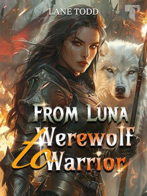 From Luna to Werewolf Warrior